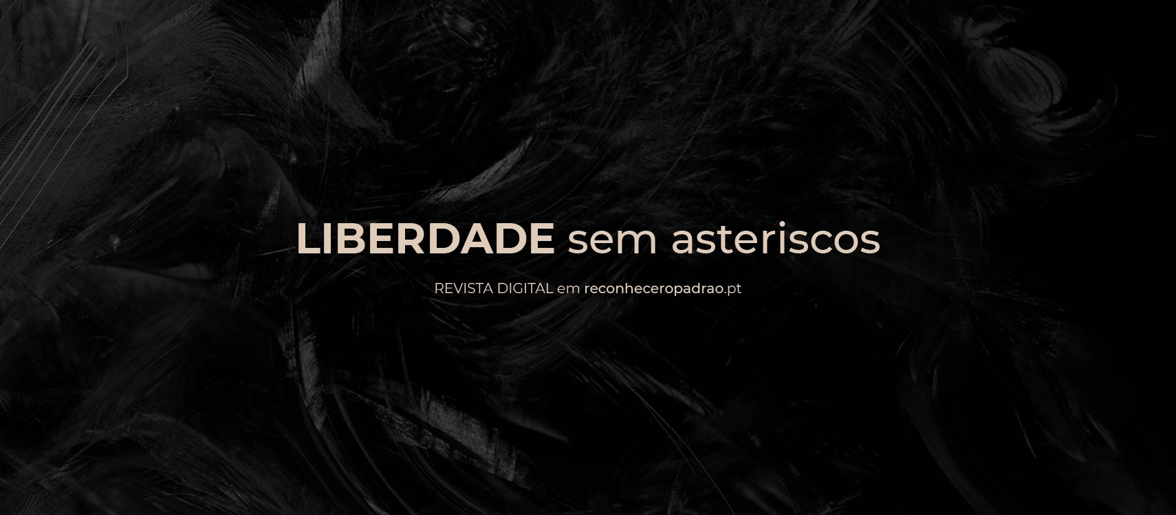 LIBERDADE sem asteriscos — Revista Digital